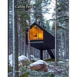 Cabin Fever: Enchanting Cabins, Shacks, and Hideaways