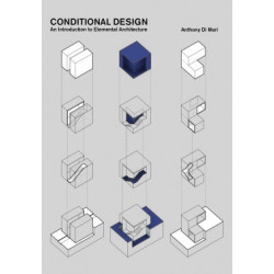 Conditional Design: An Introduction to Elemental Architecture