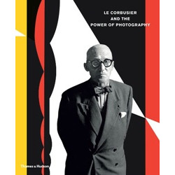 Le Corbuisier: The Power Of Photography