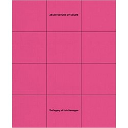 Architecture Of Color: The Legacy Of Luis Barragan