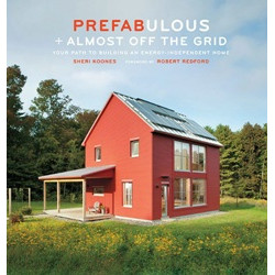 Prefabulous + Almost Off the Grid