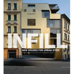Infill: New Houses for Urban Sites