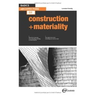 Basics Architecture. Construction & Materiality