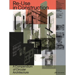 Reuse in Construction: A Compendium of Circular Architecture