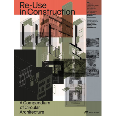 Reuse in Construction: A Compendium of Circular Architecture