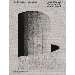 Le Corbusier―Ronchamp: Photographs by Siegrun Appelt