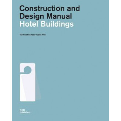 Hotel Buildings: Construction and Design Manual