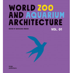 World Zoo and Aquarium Architecture Vol. 01