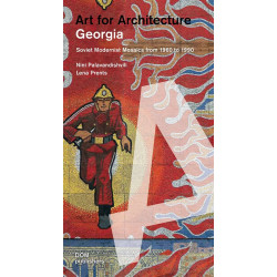Architectural guide: Georgia: Soviet Modernist Mosaics from 1960 to 1990