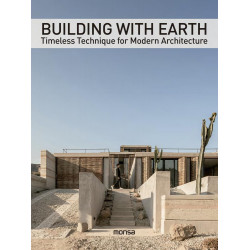 Building With Earth. Timeless Technique For Modern Architecture