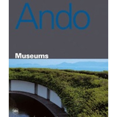 Tadao Ando: Museums