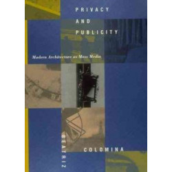 Privacy and Publicity: Modern Architecture as Mass Media (Уценка)
