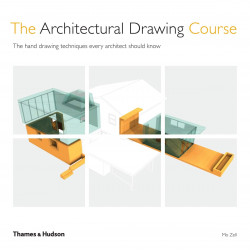 The Architectural Drawing Course: The Hand Drawing Techniques Every Architect Should Know