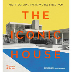 The Iconic House: Architectural Masterworks Since 1900 The Iconic House: Architectural Masterworks Since 1900