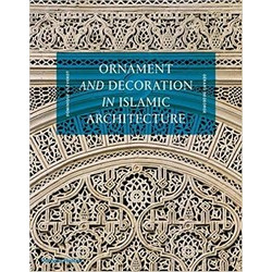 Ornament and Decoration in Islamic Architecture