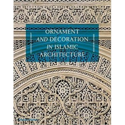 Ornament and Decoration in Islamic Architecture
