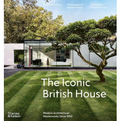 The Iconic British House: Modern Architectural Masterworks Since 1900