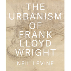 The Urbanism of Frank Lloyd Wright
