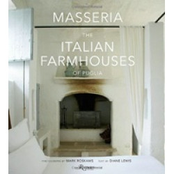 Masseria: The Italian Farmhouses of Puglia