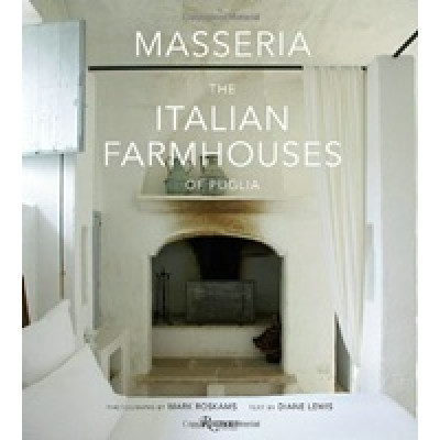 Masseria: The Italian Farmhouses of Puglia