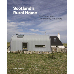 Scotland's Rural Home: Nine Stories about Contemporary Architecture