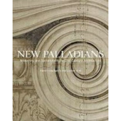 New Palladians. Modernity and Sustainability for 21st Century Architecture