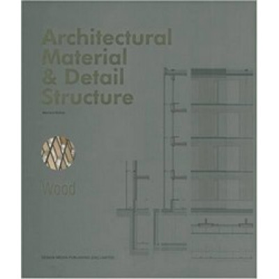 Architectural Material & Detail Structure: Wood