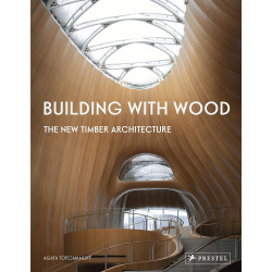Building With Wood: The New Timber Architecture