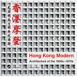 Hong Kong Modern: Architecture of the 1950s-1970s