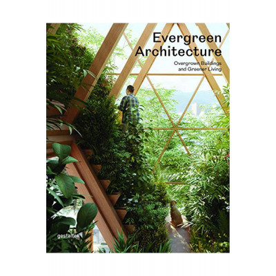 Evergreen Architecture: Overgrown Buldings and Greener Living (Уценка)