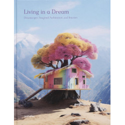Living in a Dream: Dreamscapes, Imagined Architecture and Interiors