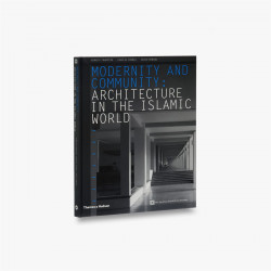 Modernity and Community: Architecture in the Islamic World