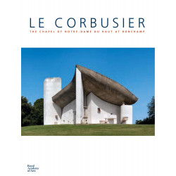 Le Corbusier: The Chapel of Notre-Dame du Haut at Ronchamp