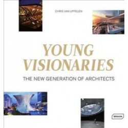 Young Visionaries: The New Generation of Architects