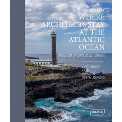 Where Architects Stay at the Atlantic Ocean: France, Portugal, Spain