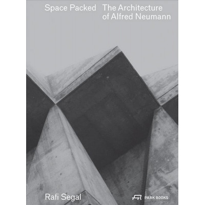 Space Packed: The Architecture of Alfred Neumann