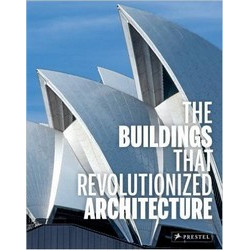The Buildings that Revolutionized Architecture