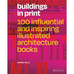 Buildings in Print: 100 Influential and Inspiring Illustrated Architecture Books