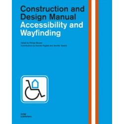 Accessibility and Wayfinding: Construction and Design Manual