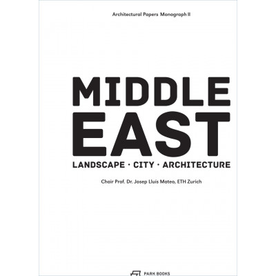 The Middle East - Territory, City, Architecture<br /><br />The Middle East - Territory, City, Architecture