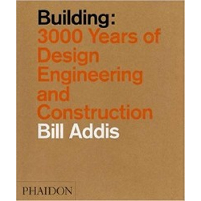 Building: 3,000 Years of Design, Engineering, and Construction PB