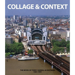 Collage & Context: The Work of Terry Farrell & Partners, 1981-1991