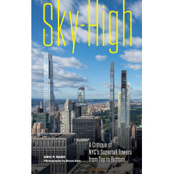 Sky-High: A Critique of NYC's Supertall Towers from Top to Bottom