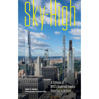 Sky-High: A Critique of NYC's Supertall Towers from Top to Bottom