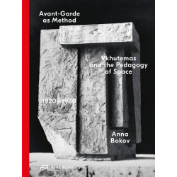 Avant-Garde as Method: Vkhutemas and the Pedagogy of Space
