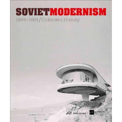 Soviet Modernism 1955-1991