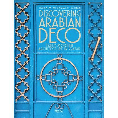 Discovering Arabian Deco: Qatari Early Modern Architecture