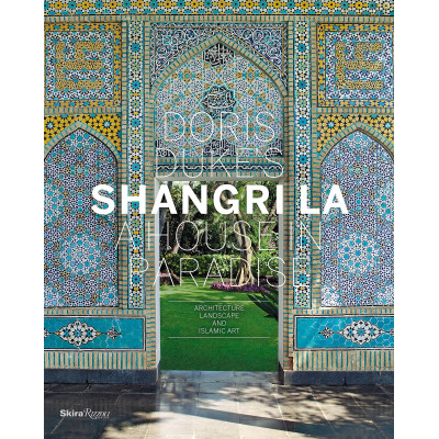 Doris Duke's Shangri La: A House in Paradise