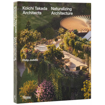 Koichi Takada: Naturalizing Architecture