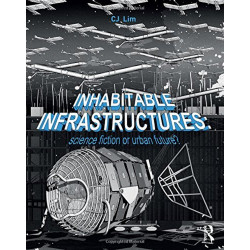 Inhabitable Infrastructures: Science fiction or urban future?